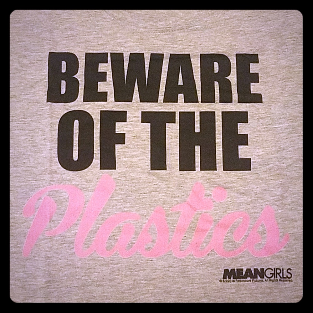 Mean Girls Shirt NWOT Beware the Plastics - Medium